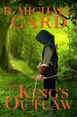 The King's Outlaw by Card, R. Michael