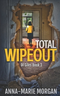 Total Wipeout by Morgan, Anna-Marie