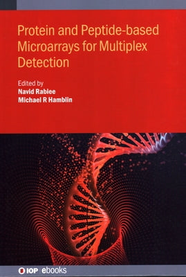 Protein and Peptide-based Microarrays for Multiplex Detection by Rabiee, Navid