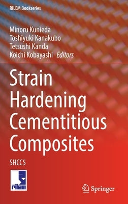 Strain Hardening Cementitious Composites: Shcc5 by Kunieda, Minoru