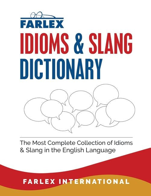 The Farlex Idioms and Slang Dictionary by International, Farlex