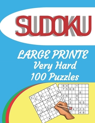 SUDOKU LARGE PRINT Very Hard 100 Puzzles: Hard Puzzle Book for Adults and seniors, Sudoku Brain Games(with answers), Challenging by Kamro, Jefry