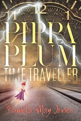 Pippa Plum Time Traveller by Pamela May Jones