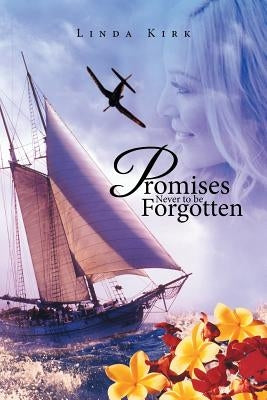 Promises Never to be Forgotten by Kirk, Linda