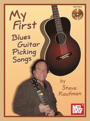My First Blues Guitar Picking Songs [With CD (Audio)] by Kaufman, Steve