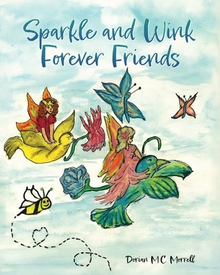 Sparkle and Wink Forever Friends by Morrell, Dorian M. C.