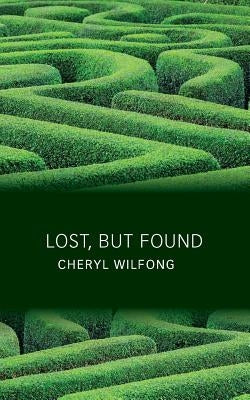 Lost, but Found by Wilfong, Cheryl