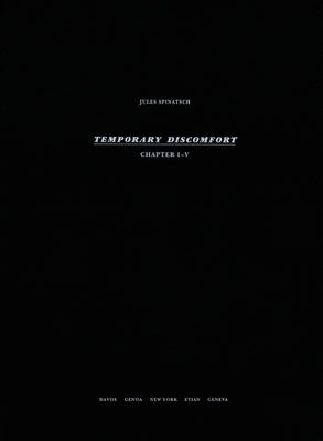 Jules Spinatsch: Temporary Discomfort by Spinatsch, Jules