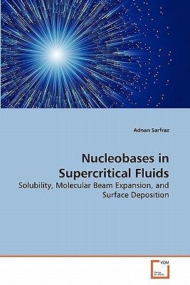 Nucleobases in Supercritical Fluids by Sarfraz, Adnan