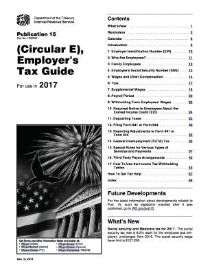 Employer's Tax Guide: Publication 15 (Circular E): For Use in 2017 by Internal Revenue Service (Irs)