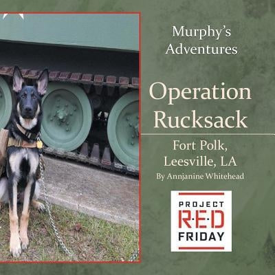 Operation Rucksack: Fort Polk, Leesville, LA by Whitehead, Annjanine