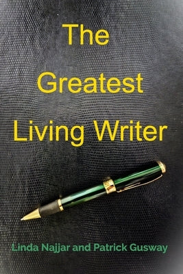 The Greatest Living Writer by Najjar, Linda