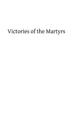 Victories of the Martyrs by Hermenegild Tosf, Brother