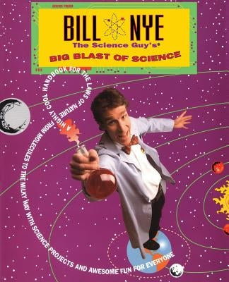 Bill Nye the Science Guy's Big Blast of Science by Nye, Bill