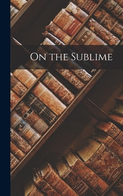 On the Sublime by 1st Cent Longinus