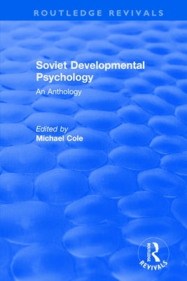 Revival: Soviet Developmental Psychology: An Anthology (1977) by Cole, Michael
