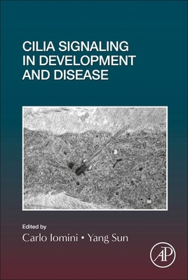 Cilia Signaling in Development and Disease: Volume 155 by Iomini, Carlo