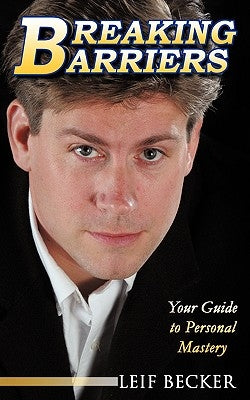 Breaking Barriers: Your Guide to Personal Mastery by Leif Manchester Becker, Manchester Becke