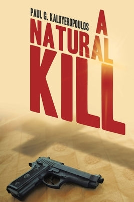 A Natural Kill by Kaloyeropoulos, Paul G.