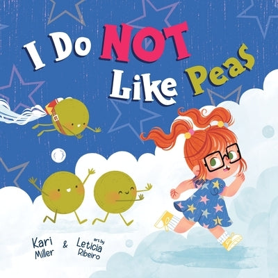 I Do Not Like Peas by Miller, Kari Leigh