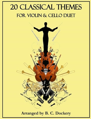 20 Classical Themes for Violin and Cello Duet by Dockery, B. C.