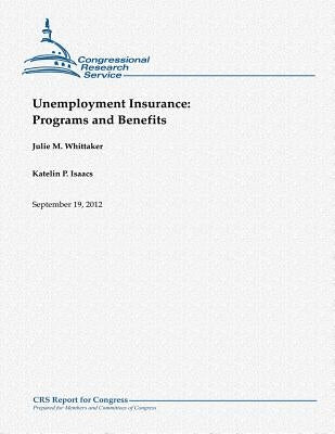 Unemployment Insurance: Programs and Benefits by Isaacs, Katelin P.