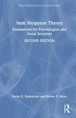 Item Response Theory: Foundations for Psychologists and Social Scientists by Embretson, Susan E.
