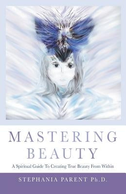 Mastering Beauty by Parent, Stephania