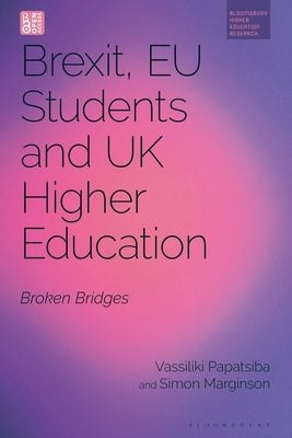 Brexit, EU Students and UK Higher Education: Broken Bridges by Papatsiba, Vassiliki