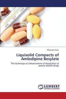Liquisolid Compacts of Amlodipine Besylate by Kaur Manpreet