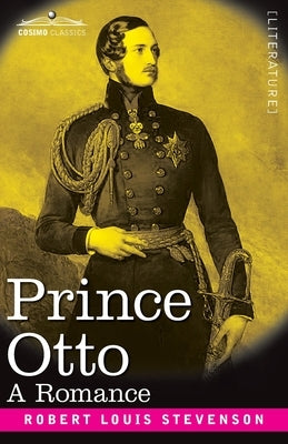 Prince Otto: A Romance by Stevenson, Robert Louis