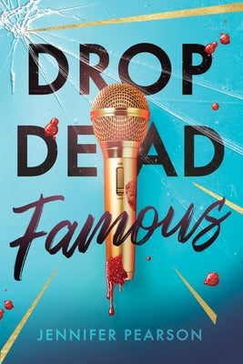 Drop Dead Famous by Pearson, Jennifer