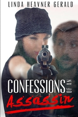 Confessions of an Assassin by Gerald, Linda Heavner
