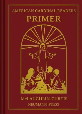 American Cardinal Readers, Primer: For Catholic Parochial Schools by Neumann Press