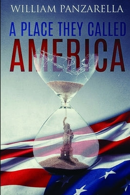 A Place They Called America by Panzarella, William