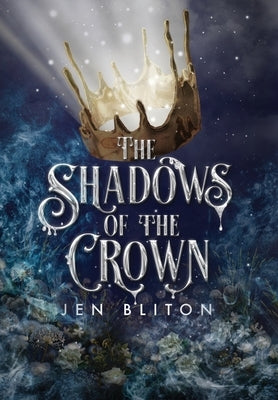 The Shadows of the Crown by Bliton, Jen