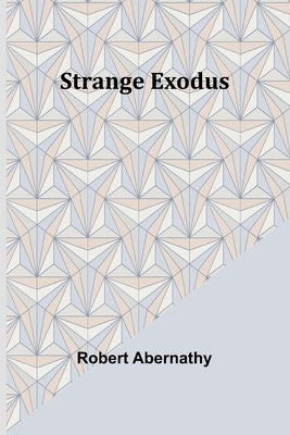 Strange Exodus by Abernathy, Robert