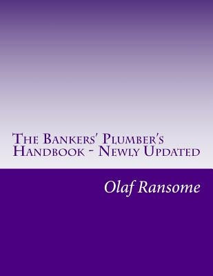 The Bankers' Plumber's Handbook - Newly Updated: Control in banks. How to do operations properly. by Ransome, Olaf