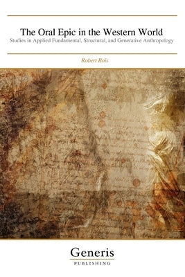 The Medieval Oral Epic by Rois, Robert
