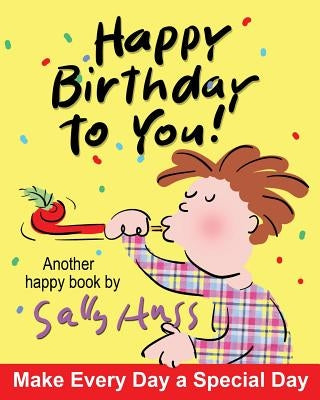 Happy Birthday to You! by Huss, Sally
