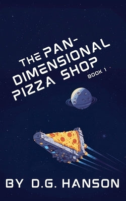 The Pan-Dimensional Pizza Shop by Hanson, D. G.