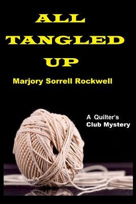 All Tangled Up by Rockwell, Marjory Sorrell