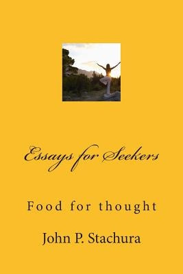 Essays for Seekers by Stachura, John P.