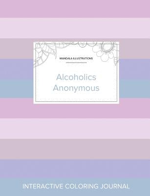 Adult Coloring Journal: Alcoholics Anonymous (Mandala Illustrations, Pastel Stripes) by Wegner, Courtney