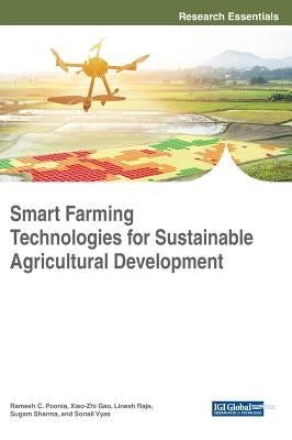 Smart Farming Technologies for Sustainable Agricultural Development by Poonia, Ramesh C.