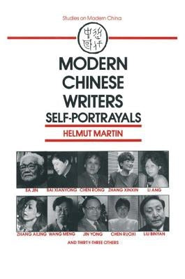 Modern Chinese Writers: Self-portrayals by Martin, Helmut