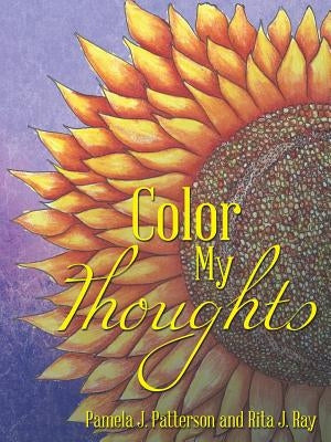 Color My Thoughts by Patterson, Pamela J.