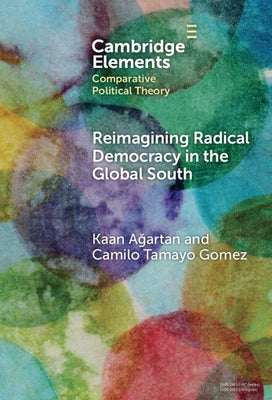 Reimagining Radical Democracy in the Global South by Ağartan, Kaan