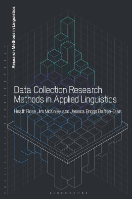 Data Collection Research Methods in Applied Linguistics by Rose, Heath