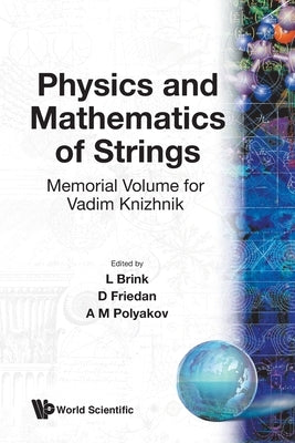 Physics and Mathematics of Strings: Memorial Volume for Vadim Knizhnik by Brink, Lars